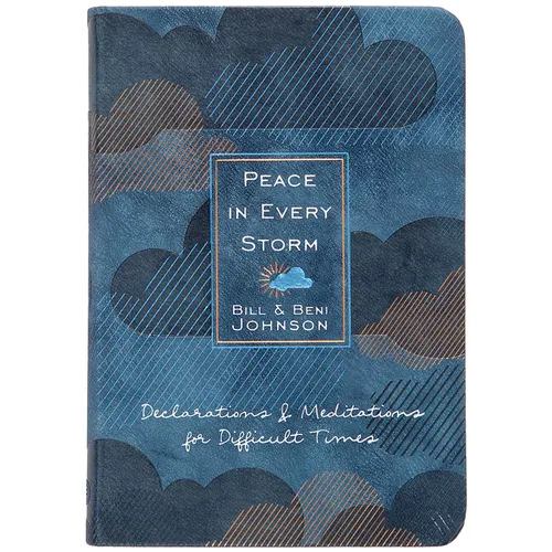 Peace in Every Storm: 52 Declarations & Meditations for Difficult Times