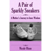 A Pair of Sparkly Sneakers: A Mother's Journey to Inner Wisdom