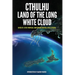 Cthulhu: Land of the Long White Cloud: