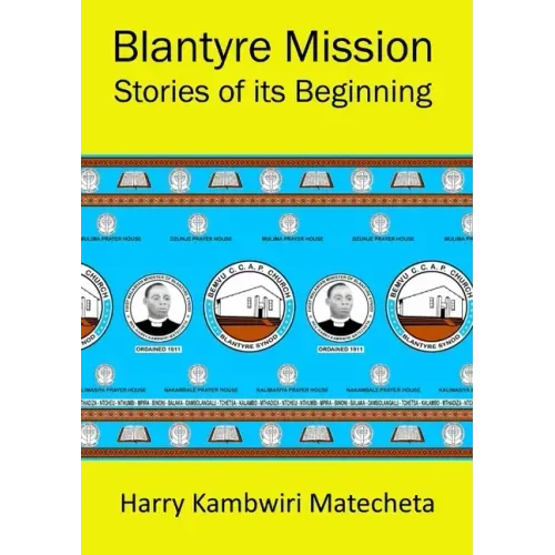 Blantyre Mission Stories of its Beginning