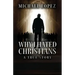 Why I Hated Christians: A True Story