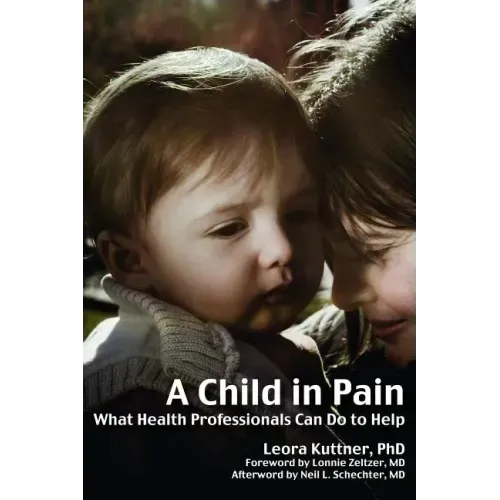 A Child in Pain: What Health Professionals Can Do to Help