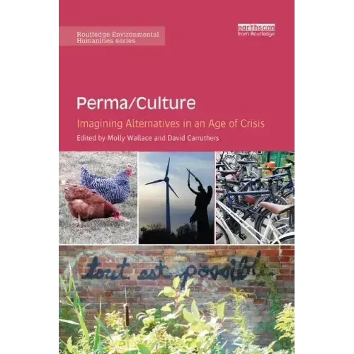 Perma/Culture:: Imagining Alternatives in an Age of Crisis