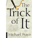 The Trick of It