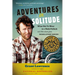 Adventures in Solitude: What Not to Wear to a Nude Potluck and Other Stories from Desolation Sound, Abridged