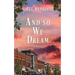And So We Dream