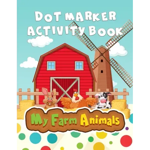My Farm Animals: Dot Marker Activity Book