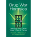 Drug War Heresies