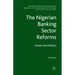 The Nigerian Banking Sector Reforms: Power and Politics