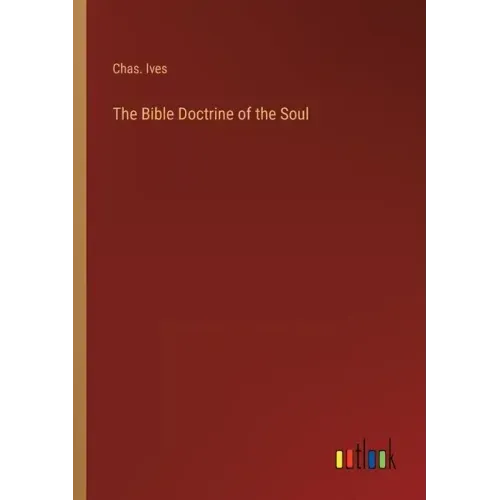 The Bible Doctrine of the Soul