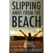 Slipping Away from the Beach: The Haunted Ship Trilogy Book Two