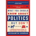 What You Should Know about Politics . . . But Don't: A Nonpartisan Guide to the Issues That Matter