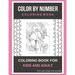 Color By Number Coloring Book: Coloring Book For Kids And Adult Turn your stress into success!