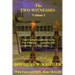 THE TWO WITNESSES - Vol. I: I will give authority to my Two Witnesses....