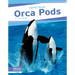Orca Pods