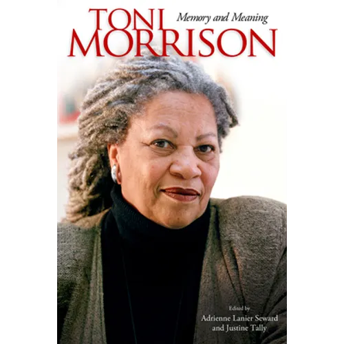 Toni Morrison: Memory and Meaning
