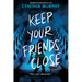 Keep Your Friends Close