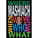 Mashiach: Who? What? Why? How? Where? When?