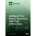 Wildland Fire, Forest Dynamics, and Their Interactions