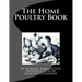 The Home Poultry Book