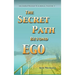 The Secret Path Beyond Ego