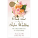 Check List for a Perfect Wedding, 6th Edition: The Indispensible Guide for Every Wedding