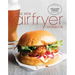 The New Air Fryer Cookbook