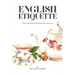 English Etiquette: The Motivation Behind the Manners