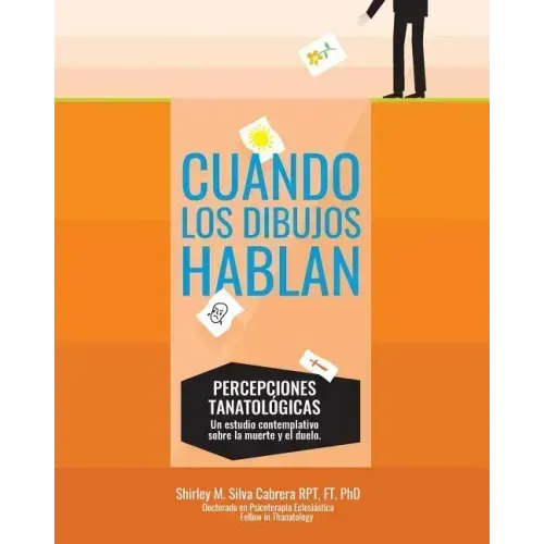 Cuando los dibujos hablan: Percepciones Tanatologicas: Un estudio contemplativo sobre la muerte y el duelo