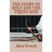 The Story of Rolf and the Viking Bow