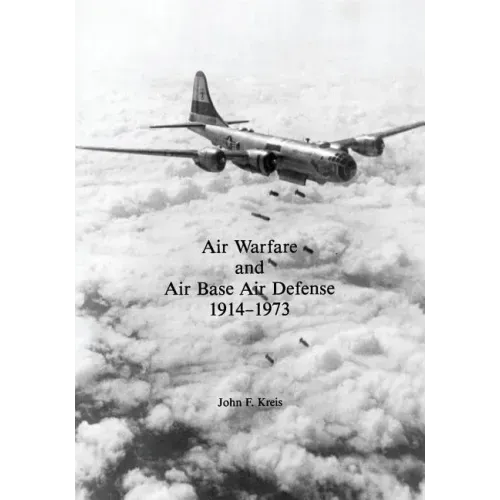 Air Warfare and Air Base Air Defense: 1914-1973