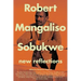 Robert Mangaliso Sobukwe: New Reflections