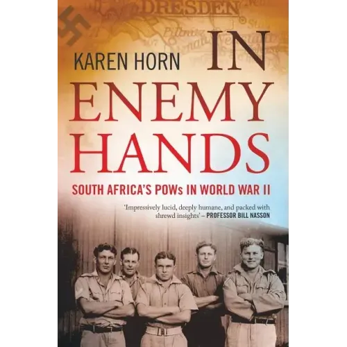In Enemy Hands (South Africa's POWs in World War II)