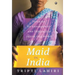 Maid In India: Stories Of Inequality And Opportunity Inside Our Homes