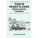 This Is Peggy's Cove - Nova Scotia, Canada
