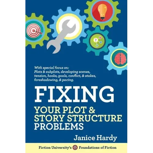 Fixing Your Plot and Story Structure Problems: Revising Your Novel: Book Two