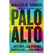 Palo Alto: A History of California, Capitalism, and the World