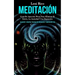 Meditación: Guía de atención plena para eliminar el estrés, la ansiedad y la depresión (Aprender a meditar técnicas de relajación y meditación zen)