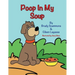 Poop in My Soup