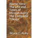 Alamo Hero: The Life and Times of Micajah Autry: The Complete Trilogy
