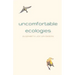 Uncomfortable Ecologies