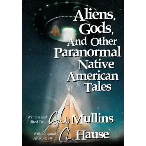 Aliens, Gods, and other Paranormal Native American Tales