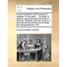 A New Translation of the Morals of Seneca: In Five Parts. ... to Which Is Prefix'd, Some Account of the Life of Seneca. Together with the Opinion of t
