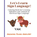 Let's Learn Sign Language!: Coloring Book for Learning Alphabets and Animals in American Sign Language