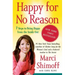 Happy for No Reason: 7 Steps to Being Happy from the Inside Out