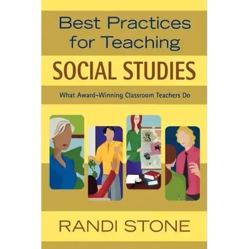 Best Practices for Teaching Social Studies: What Award-Winning Classroom Teachers Do