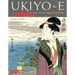 Ukiyo-E: The Art of the Japanese Print
