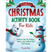 The Insanely Festive Activity Book For Kids: Christmas Themed Color By Number, Maze, and Connect The Dot Puzzles