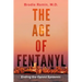 The Age of Fentanyl: Ending the Opioid Epidemic