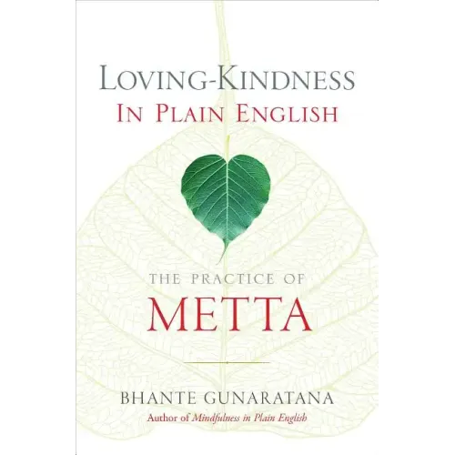 Loving-Kindness in Plain English: The Practice of Metta